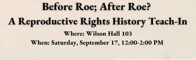‘Before Roe; After Roe? A Reproductive Rights History Teach-in’ is Sept. 17