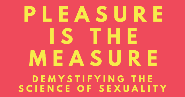 Pleasure is the Measure: Demystifying the Science of Sexuality with Dr. Emily Nagoski