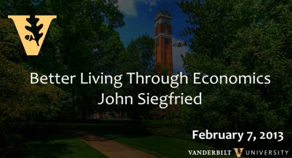 John Siegfried Better Living Through Economics 2 7 13