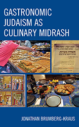 Book cover, Gastronomic Judaism as Culinary Midrash by Jonathan Brumberg-Kraus