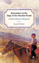 Book cover Encounters at the Edge of the Muslim World by Eugene Huskey